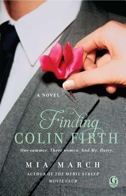 Finding Colin Firth (Original) by March, Mia