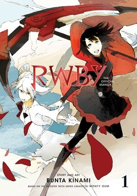 Rwby: The Official Manga, Vol. 1, Volume 1: The Beacon ARC by Rooster Teeth Productions
