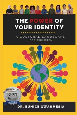 The Power of Your Identity: A Cultural Landscape For Children by Gwanmesia, Eunice