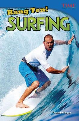 Hang Ten! Surfing (Advanced) by Dugan, Christine
