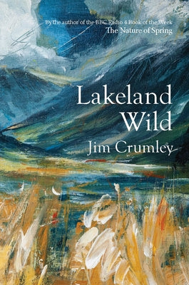 Lakeland Wild by Crumley, Jim