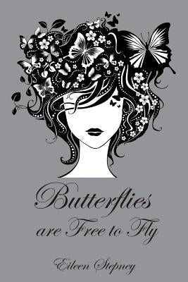 Butterflies are Free to Fly by Stepney, Eileen