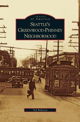 Seattle's Greenwood-Phinney Neighborhood by Pedersen, Ted