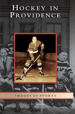Hockey in Providence by Mancuso, Jim