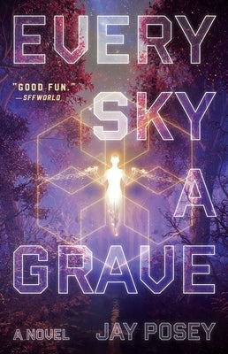 Every Sky a Grave, Volume 1 by Posey, Jay
