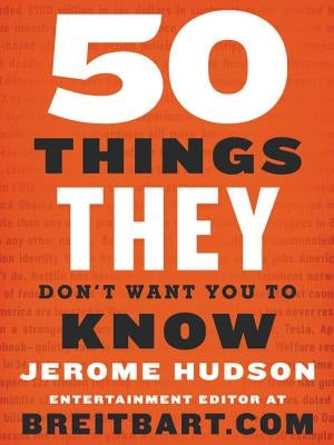 50 Things They Don't Want You to Know by Hudson, Jerome