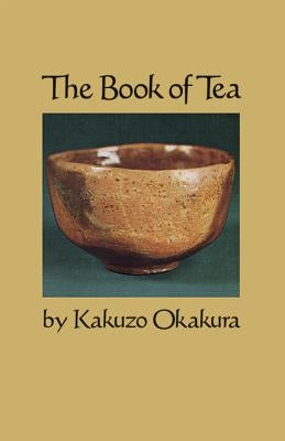 The Book of Tea by Okakura, Kakuzo