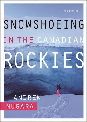 Snowshoeing in the Canadian Rockies by Nugara, Andrew