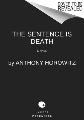 The Sentence Is Death by Horowitz, Anthony
