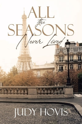 All the Seasons Never Lived by Hovis, Judy