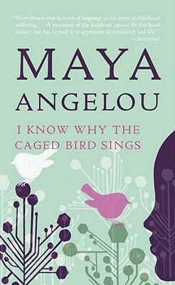 I Know Why the Caged Bird Sings by Angelou, Maya