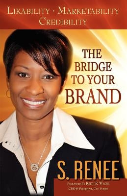 The Bridge to Your Brand by Smith, S. Renee
