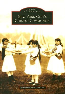 New York City's Chinese Community by Tsui Yueh Lee, Josephine