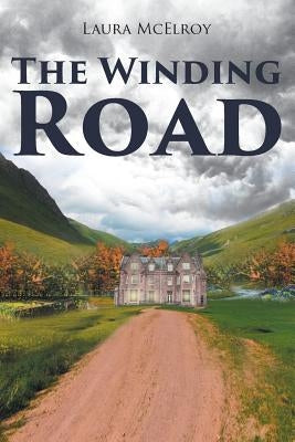 The Winding Road by McElroy, Laura