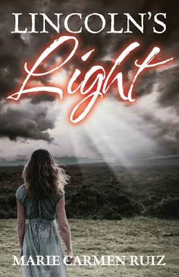 Lincoln's Light by Ruiz, Marie Carmen
