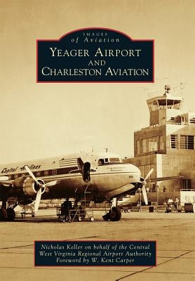 Yeager Airport and Charleston Aviation by Keller, Nicholas