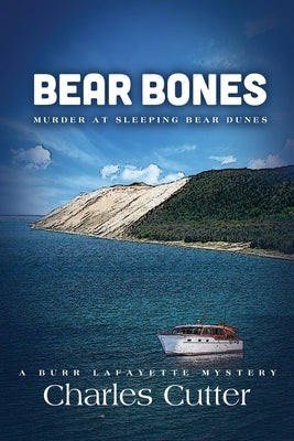Bear Bones: Murder at Sleeping Bear Dunes by Cutter, Charles