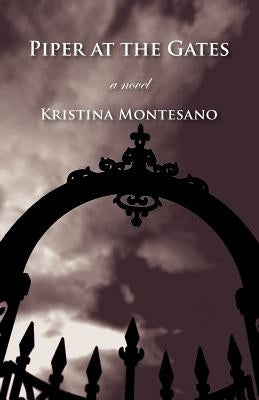 Piper at the Gates by Montesano, Kristina