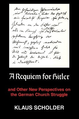 A Requiem for Hitler by Scholder, Klaus