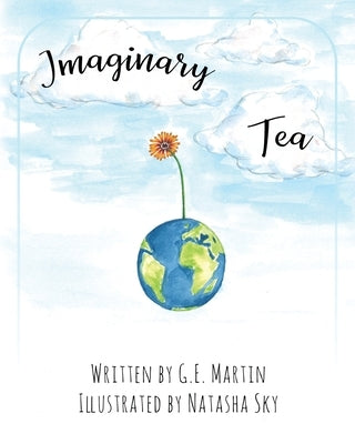 Imaginary Tea by Martin, G. E.