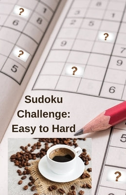 Sudoku Challenge: Collection of 350 sudoku puzzles, easy to hard challenge for all levels. by Vauxhall, Dunstan