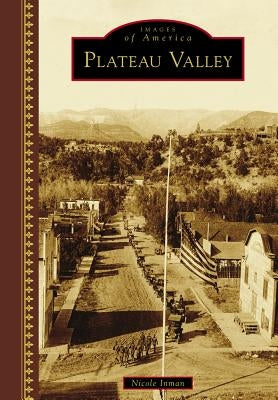 Plateau Valley by Inman, Nicole