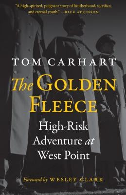 The Golden Fleece: High-Risk Adventure at West Point by Carhart, Tom
