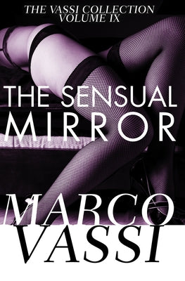 The Sensual Mirror by Vassi, Marco