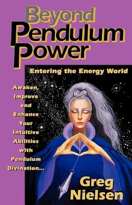 Beyond Pendulum Power by Nielsen, Greg