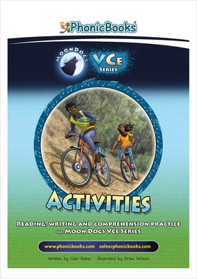 Phonic Books Moon Dogs Vce Spellings Activities: Photocopiable Activities Accompanying Moon Dogs Vce Spellings Books for Older Readers (Silent/'Magic' by Phonic Books