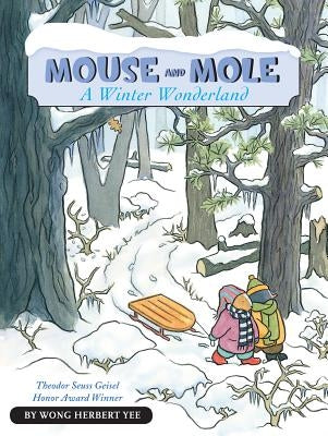 Mouse and Mole: A Winter Wonderland by Yee, Wong Herbert