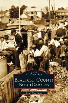 Beaufort County, North Carolina by Van Camp, Louis