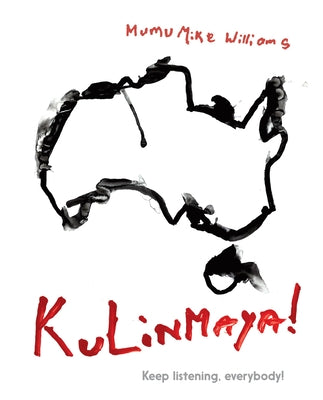 Kulinmaya! Keep Listening, Everybody! by Williams, Mumu Mike