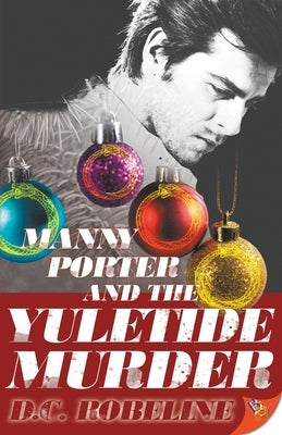 Manny Porter and the Yuletide Murder by Robeline, D. C.