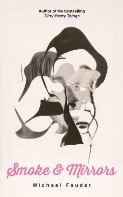 Smoke & Mirrors, Volume 3 by Faudet, Michael