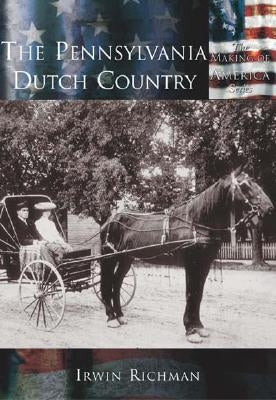 The Pennsylvania Dutch Country by Richman, Irwin