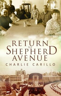 Return to Shepherd Avenue by Carillo, Charlie