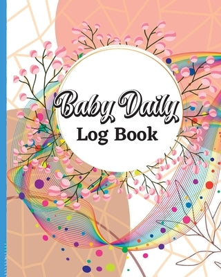 Baby Tracker for Newborns: Daily Schedule Feeding Food Sleep Naps Activity Diaper Change Monitor Notes For Daycare, Babysitter, Caregiver, Infant by Anika, Stephan
