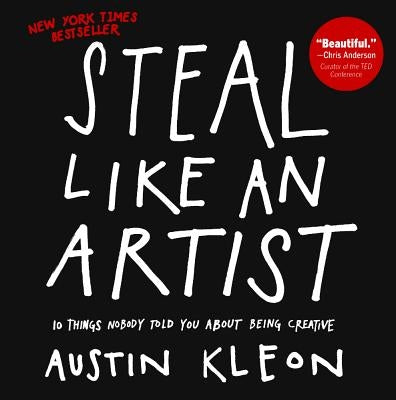Steal Like an Artist by Kleon, Austin