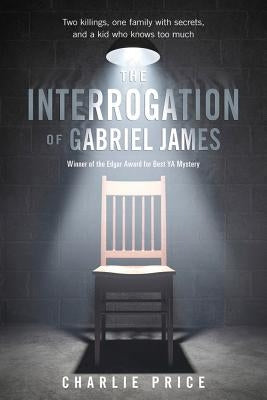 The Interrogation of Gabriel James by Price, Charlie