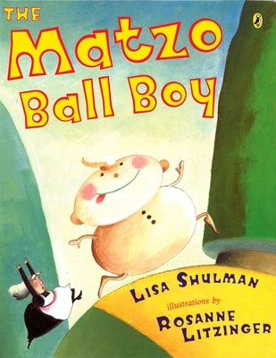 The Matzo Ball Boy by Shulman, Lisa