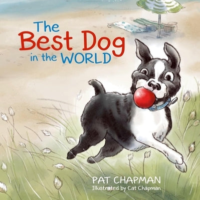 The Best Dog in the World by Chapman, Pat