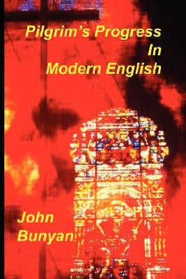 Pilgrim's Progress in Modern English by Bunyan, John