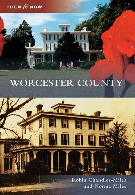 Worcester County by Chandler-Miles, Robin