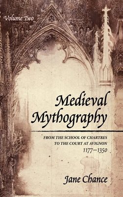 Medieval Mythography, Volume Two by Chance, Jane