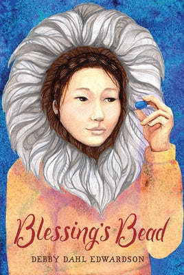 Blessing's Bead by Edwardson, Debby Dahl