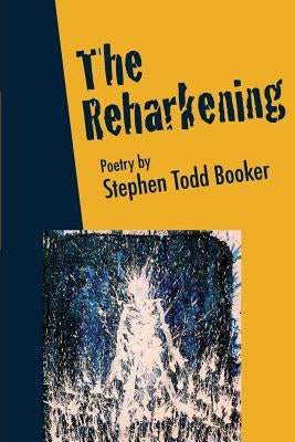 The Reharkening by Booker, Stephen Booker