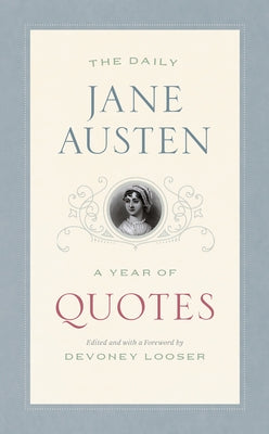 The Daily Jane Austen: A Year of Quotes by Austen, Jane