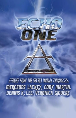 Echo One: Tales from the Secret World Chronicles by Lackey, Mercedes