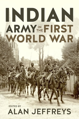 Indian Army in the First World War: New Perspectives by Jeffreys, Alan